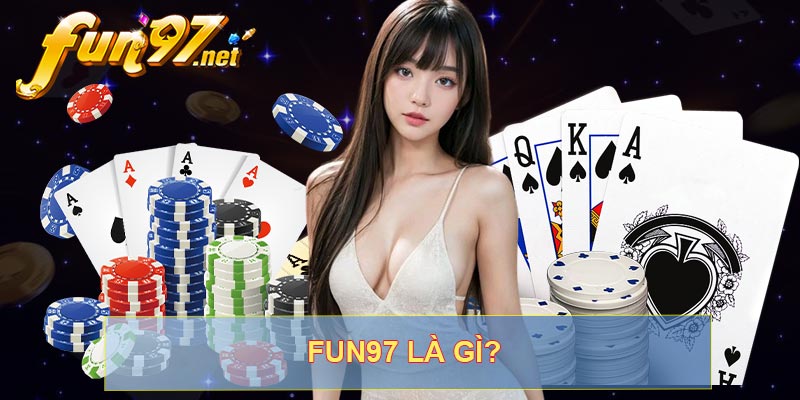 Fun97 là gì?