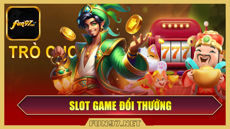 Slot game đổi thưởng
