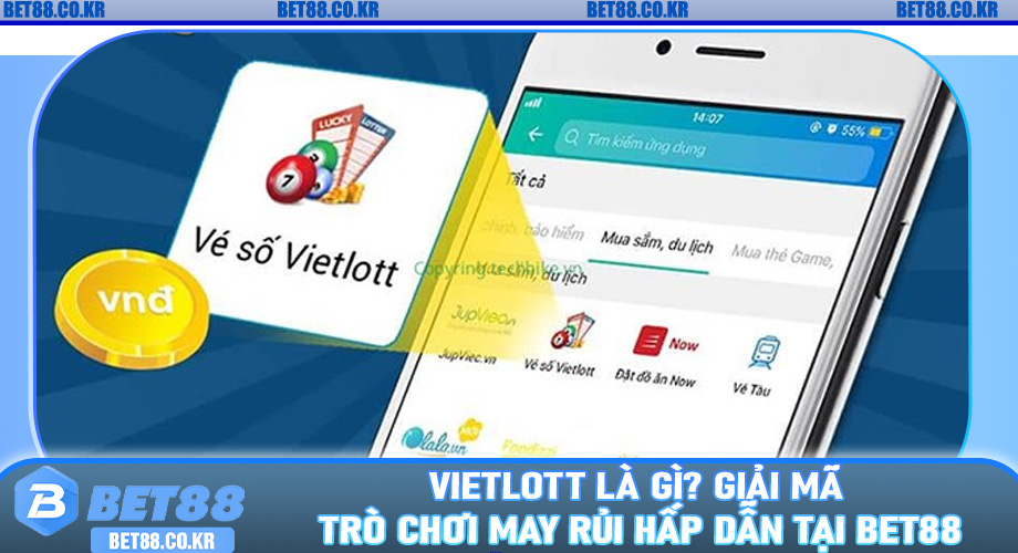 Vietlott Là Gì? Giải Mã Trò Chơi May Rủi Hấp Dẫn Tại Bet88