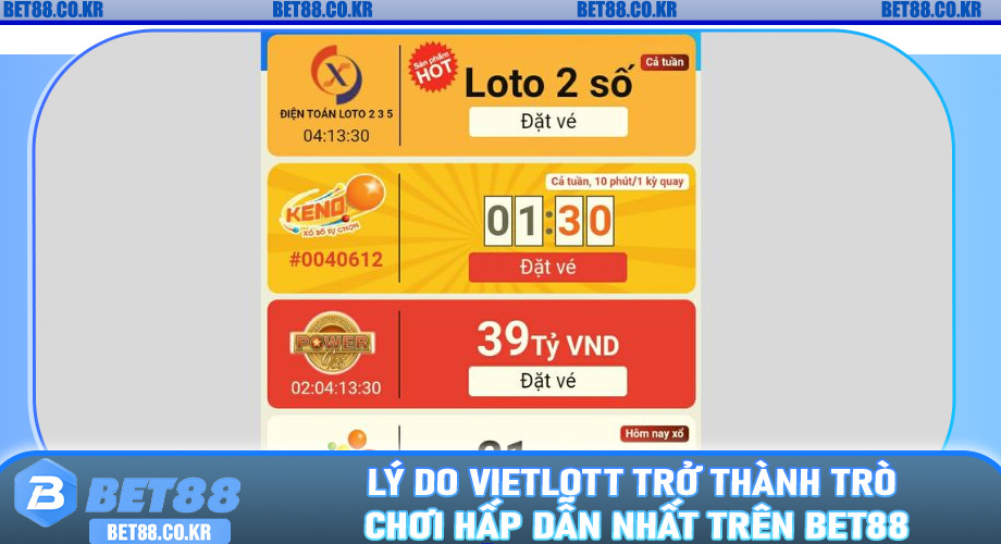 Lý Do Vietlott Trở Thành Trò Chơi Hấp Dẫn Nhất Trên Bet88