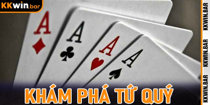 Khám Phá Tứ Quý – Bộ Bài Sở Hữu Quyền Lực Tối Thượng